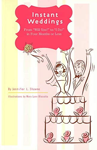 Imagen de archivo de Instant Weddings : From 'Will You?' to 'I Do!' in Four Months or Less a la venta por Better World Books: West
