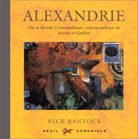 Alexandrie : Où se dévoile l'extraordinaire correspondance de Sabine et Griffon (Chro/Seuil) - Bantock, Nick