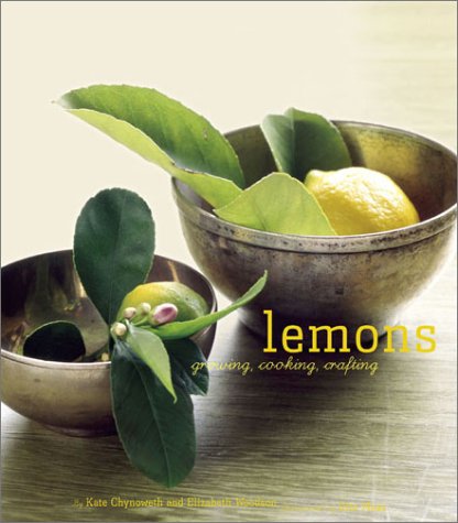 Beispielbild fr Lemons: Growing, Cooking, Crafting zum Verkauf von Wonder Book