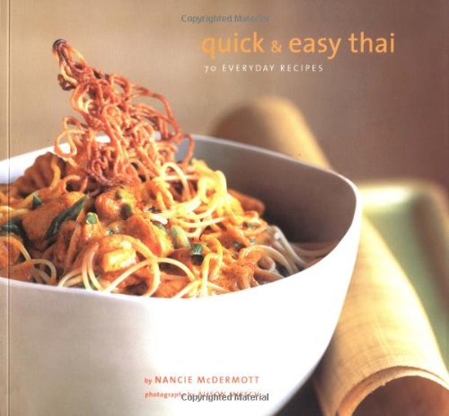 Beispielbild fr Quick & Easy Thai: 70 Everyday Recipes zum Verkauf von Wonder Book