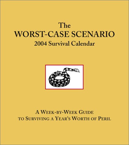 Beispielbild fr The Worst-Case Scenario 2004 Survival Calendar zum Verkauf von Better World Books