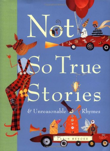 Stock image for Not So True Stories & Unreasonable Rhymes for sale by ThriftBooks-Atlanta