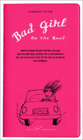 Beispielbild fr Bad Girl On The Road (petit guide en franais) zum Verkauf von medimops