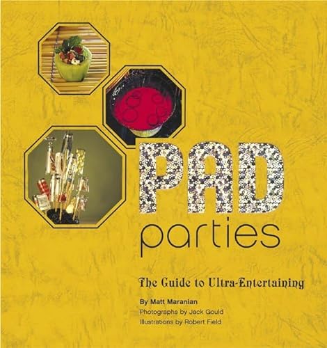 Beispielbild fr Pad Parties : The Guide to Ultra-Entertaining zum Verkauf von Better World Books
