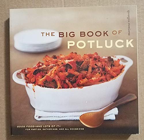 Stock image for The Big Book of Potluck: Good Food - and Lots of It - for Parties, Gatherings, and All Occasions for sale by Your Online Bookstore