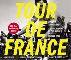 9780811839068: Tour de France/Tour de Force: A Visual History of the World's Greatest Bicycle Race - 100 - YearAnniversary Edition