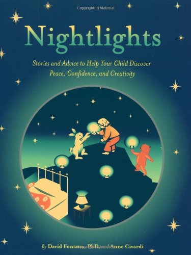 Beispielbild fr Nightlights: Stories and Advice to Help Your Child Discover Peace, Confidence, and Creativity zum Verkauf von Gulf Coast Books