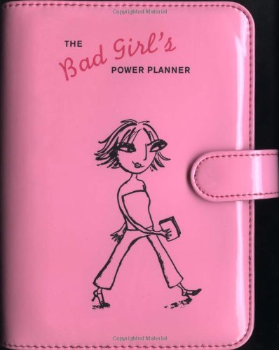 The Bad Girl's Power Planner (9780811839594) by Cameron Tuttle; Susannah Bettag