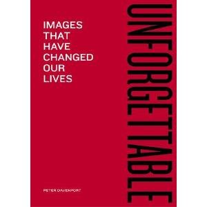 Stock image for Unforgettable: Images That Have Changed Our Lives for sale by SecondSale