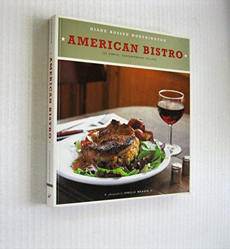 9780811839822: American Bistro: 125 Simple, Contemporary Recipes