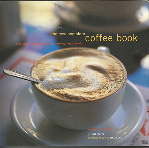 9780811840217: COFFEE BOOK, THE NEW COMPLETE ING: A Gourmet Guide to Buying, Brewing, and Cooking