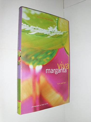 Beispielbild fr Viva Margarita : Fabulous Fiestas in a Glass, Munchies, and More zum Verkauf von Better World Books