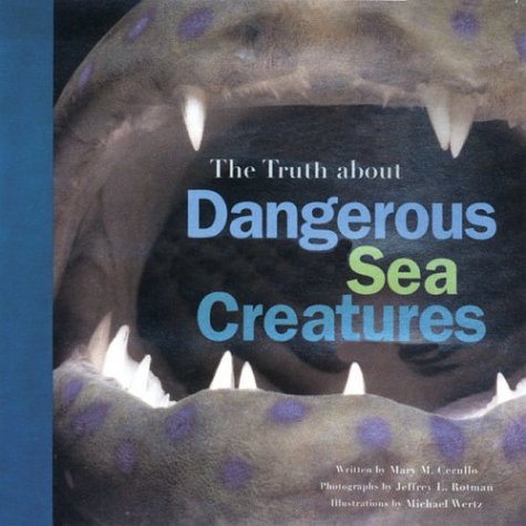 9780811840507: TRUTH ABOUT DANGEROUS SEA CREATURES GEB