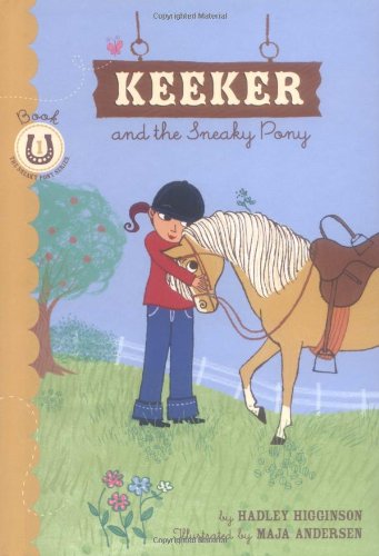 Keeker and the Sneaky Pony - Higginson, Hadly