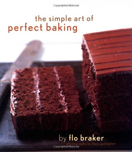 9780811841092: Simple Art of Perfect Baking