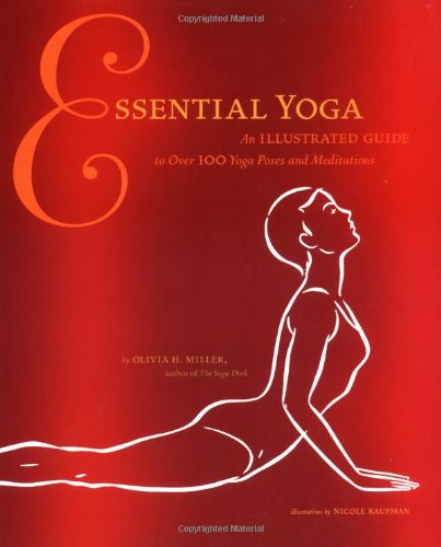 Beispielbild fr Essential Yoga: An Illustrated Guide to Over 100 Yoga Poses and Meditations zum Verkauf von Post Horizon Booksellers