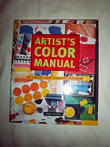 Stock image for Artists Color Manual: The Complete Guide to Working with Color for sale by Goodwill Books