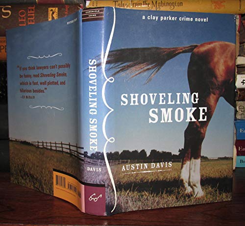 9780811841528: Shoveling Smoke: A Clay Parker Crime Novel