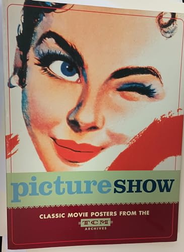 Beispielbild fr Picture Show: Classic Movie Posters from the TCM Archives zum Verkauf von Decluttr