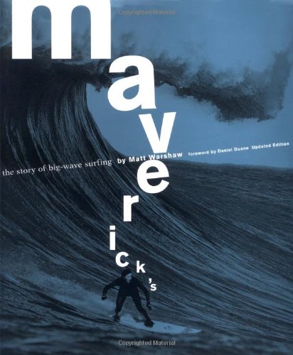 9780811841597: Maverick's: The Story of Big Wave Surfing