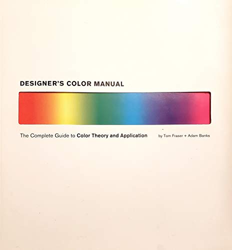 Stock image for Designers Color Manual: The Complete Guide to Color Theory and Application for sale by Goodwill Books