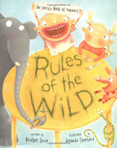 Stock image for Rules of the Wild: An Unruly Book of Manners for sale by Your Online Bookstore