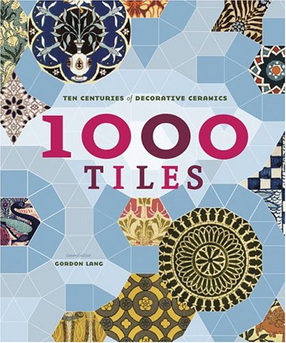 Beispielbild fr 1000 Tiles : Ten Centuries of Decorative Ceramics zum Verkauf von Better World Books