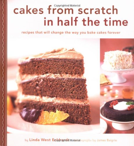 Beispielbild fr Cakes from Scratch in Half the Time: Recipes That Will Change the Way You Bake Cakes Forever zum Verkauf von SecondSale