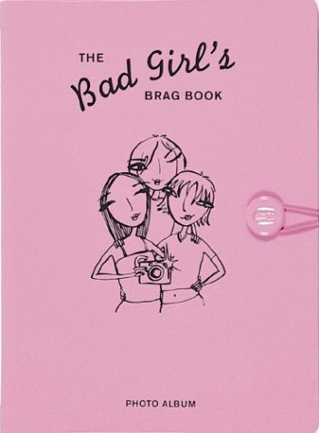 The Bad Girl's Brag Book (9780811842594) by Tuttle, Cameron
