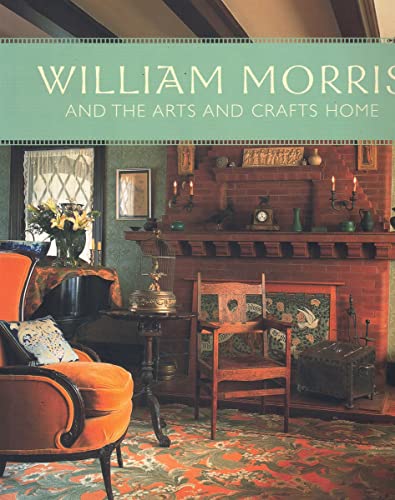 Beispielbild fr William Morris and the Arts and Crafts Home zum Verkauf von HPB Inc.