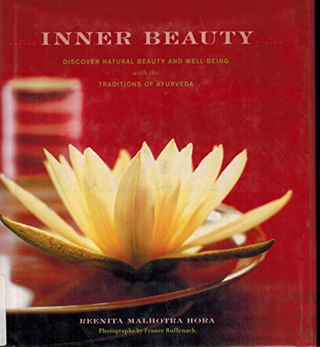 Stock image for Inner Beauty: Discover Natural Beauty and Well-Being with the Traditions of Ayurveda for sale by Once Upon A Time Books