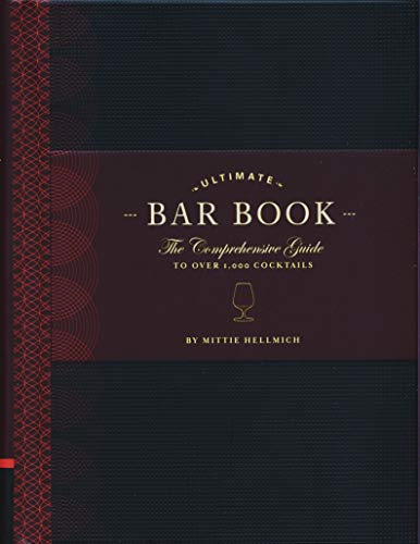 The Ultimate Bar Book: The Comprehensive Guide to Over 1,000 Cocktails (Cocktail Book, Bartender Book, Mixology Book, Mixed Drinks Recipe Book) [Book]