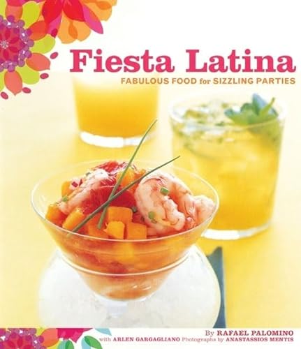 Stock image for Fiesta Latina: Fabulous Food for Sizzling Parties for sale by Your Online Bookstore