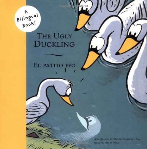 Beispielbild fr The Ugly Duckling/el Patito Feo : A Bilingual Book! zum Verkauf von Better World Books