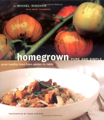 Stock image for Homegrown Pure and Simple: Great Healthy Food from Garden to Table for sale by Gulf Coast Books