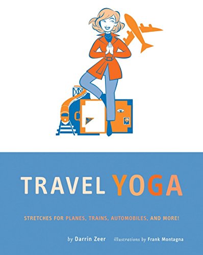 Beispielbild fr Travel Yoga: Stretches for Planes, Trains, Automobiles, and More! zum Verkauf von Gulf Coast Books