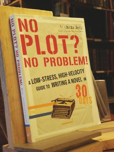 Stock image for No Plot? No Problem!: A Low-Stress, High-Velocity Guide to Writing a Novel in 30 Days for sale by SecondSale