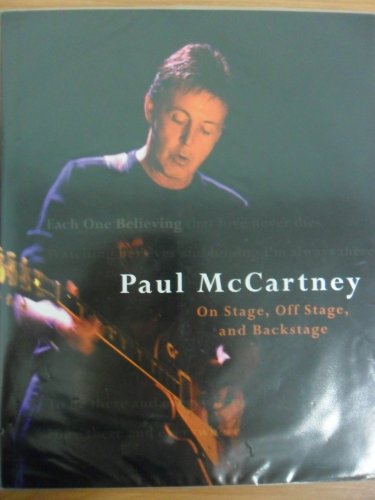 9780811845076: Paul McCartney, Each one believing: On Stage, Off Stage, and Bakstage