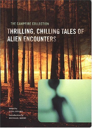 Stock image for The Campfire Collection: Thrilling, Chilling Tales of Alien Encounters for sale by ThriftBooks-Atlanta