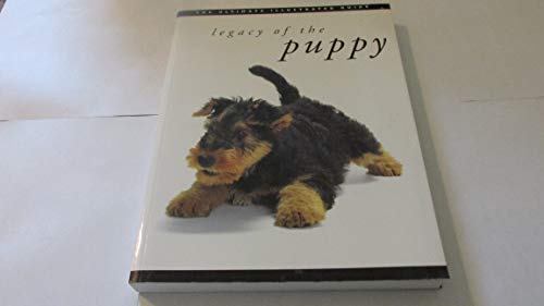 Beispielbild fr Legacy of the Puppy : The Ultimate Illustrated Guide zum Verkauf von Better World Books