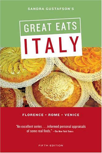 Imagen de archivo de Sandra Gustafson's Great Eats Italy : Florence - Rome - Venice; Fifth Edition a la venta por Better World Books