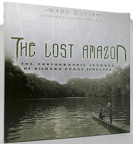 Stock image for The Lost Amazon: The Photographic Journey of Richard Evans Schultes for sale by Amazing Books Pittsburgh