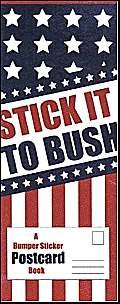 9780811845892: Stick it to Bush!: A Bumper Sticker Postcard Book (Bumper Sticker Postcard Books)