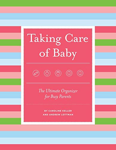 Stock image for Taking Care of Baby: The Ultimate Organizer for Busy Parents for sale by SecondSale