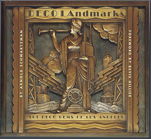 Deco LAndmarks: Art Deco Gems of Los Angeles (9780811846011) by Schwartzman, Arnold