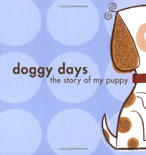 Doggy Days: The Story of My Puppy (9780811846196) by Simmons, Andrew