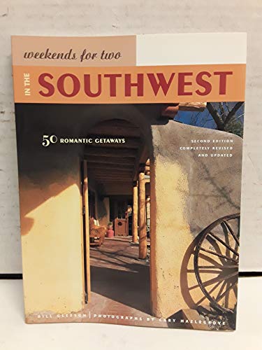 Weekends for Two in the Southwest: 50 Romantic Getaways (Revised and Updated)