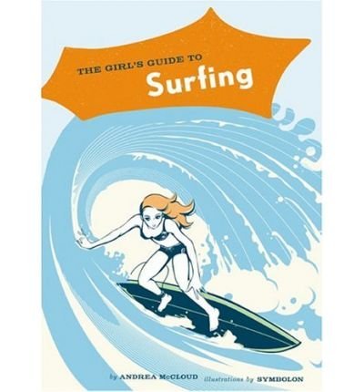 Stock image for The Girl's Guide to Surfing for sale by Better World Books