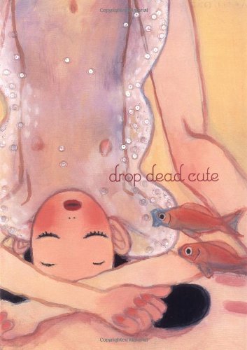 Beispielbild fr Drop Dead Cute: The New Generation of Women Artists in Japan zum Verkauf von WorldofBooks