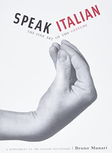 Beispielbild fr Speak Italian : The Fine Art of the Gesture zum Verkauf von BooksRun